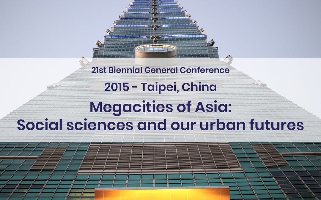 2015 – 21st Biennial General ConferenceMegacities of Asia: Social sciences and our urban futures
