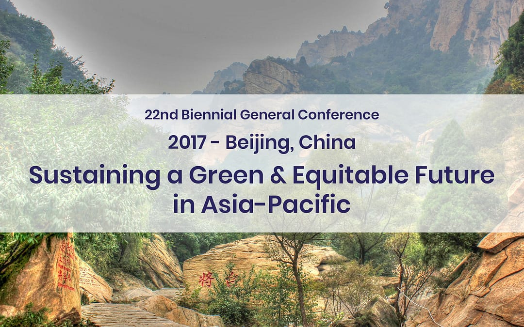2017 – 22nd Biennial General ConferenceSustaining a Green and Equitable Future in Asia-Pacific