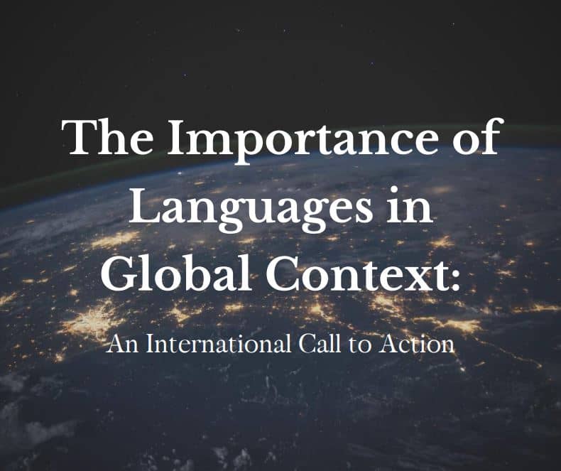 The Importance of Languages in a Global Context: An International Call to Action