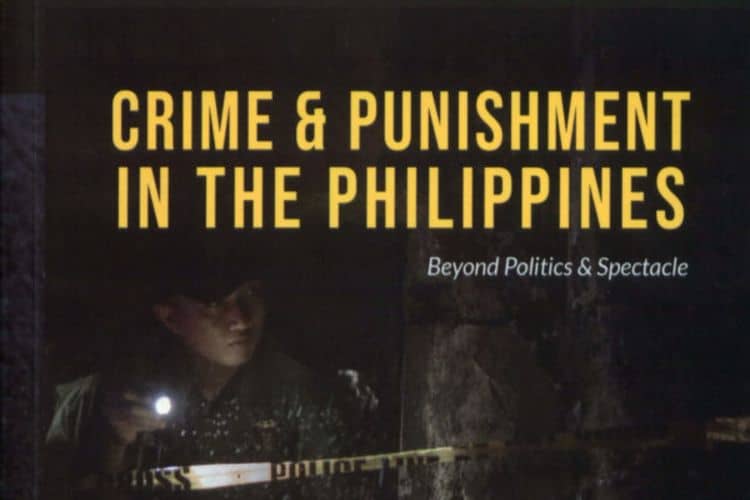 Crime and Punishment in the Philippines: Beyond Politics and Spectacle